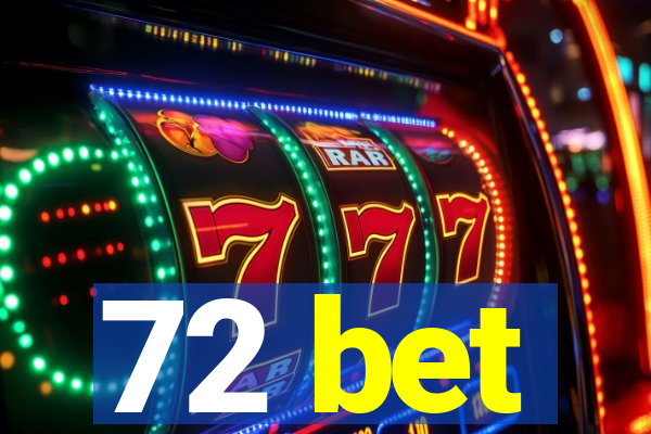 72 bet